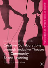 Creative Collaborations Through Inclusive Theatre And Community Based Learning Students In Transition 1st Edition Lisa A Kramer