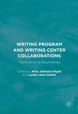 Writing Program And Writing Center Collaborations Transcending Boundaries 1st Edition Alice Johnston Myatt