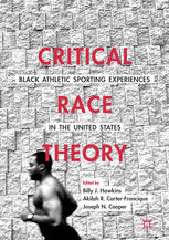 Critical Race Theory Black Athletic Sporting Experiences In The United States 1st Edition Billy J Hawkins
