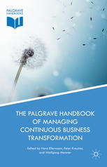 The Palgrave Handbook Of Managing Continuous Business Transformation 1st Edition Horst Ellermann