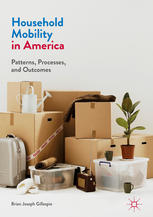 Household Mobility In America Patterns Processes And Outcomes 1st Edition Brian Joseph Gillespie Auth