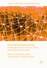 International Bureaucracy Challenges And Lessons For Public Administration Research 1st Edition Michael W Bauer