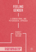 Feeling Gender A Generational And Psychosocial Approach 1st Edition Harriet Bjerrum Nielsen Auth