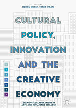 Cultural Policy Innovation And The Creative Economy Creative Collaborations In Arts And Humanities Research 1st Edition Morag Shiach