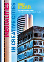 Inequalities In Creative Cities Issues Approaches Comparisons 1st Edition Ulrike Gerhard