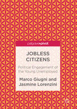 Jobless Citizens Political Engagement Of The Young Unemployed 1st Edition Marco Giugni