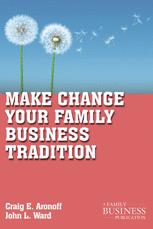 Make Change Your Family Business Tradition 1st Edition Craig E Aronoff