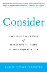 Consider Harnessing The Power Of Reflective Thinking In Your Organization 1st Edition Daniel Patrick Forrester Auth