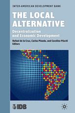 The Local Alternative Decentralization And Economic Development 1st Edition Rafael De La Cruz