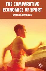 The Comparative Economics Of Sport Stefan Szymanski Auth