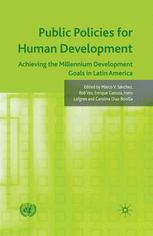Public Policies For Human Development Achieving The Millennium Development Goals In Latin America 1st Edition Marco V Snchez