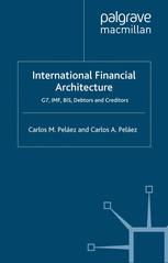 International Financial Architecture G7 Imf Bis Debtors And Creditors Carlos M Pelez