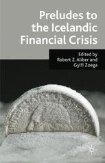 Preludes To The Icelandic Financial Crisis 1st Edition Robert Z Aliber