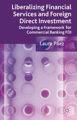 Liberalizing Financial Services And Foreign Direct Investment Developing A Framework For Commercial Banking Fdi 1st Edition Laura Pez Auth