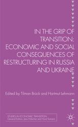 In The Grip Of Transition Economic And Social Consequences Of Restructuring In Russia And Ukraine 1st Edition Tilman Brck