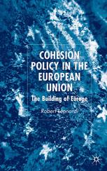 Cohesion Policy In The European Union The Building Of Europe 1st Edition Robert Leonardi Auth