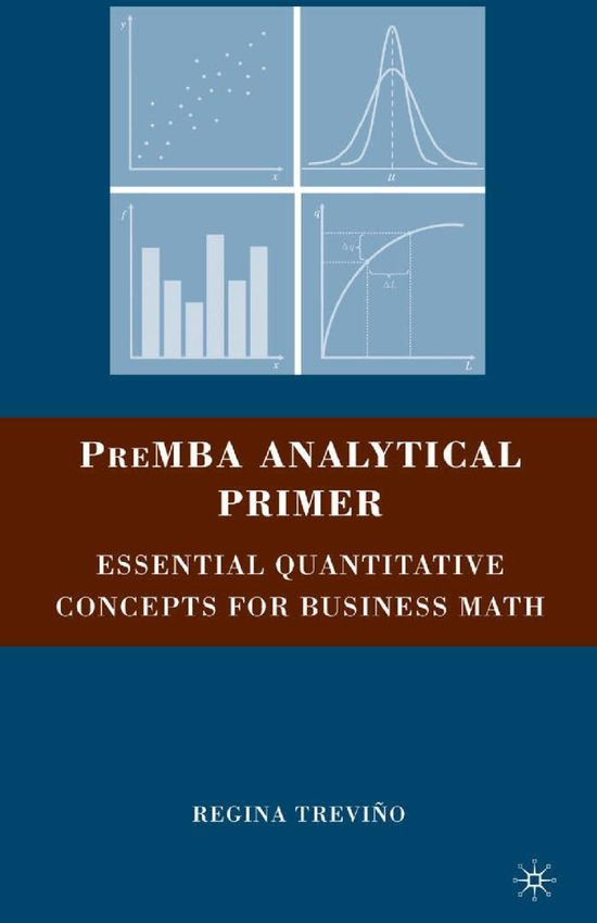 Premba Analytical Primer Essential Quantitative Concepts For Business Math 1st Edition Regina Trevio