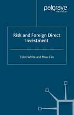 Risk And Foreign Direct Investment 1st Edition Colin White Miao Fan Auth