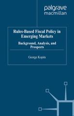 Rulesbased Fiscal Policy In Emerging Markets Background Analysis And Prospects George Kopits Eds