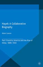Hayek A Collaborative Biography Part Ii Austria America And The Rise Of Hitler 18991933 1st Edition Robert Leeson Eds
