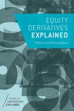 Equity Derivatives Explained 1st Edition Mohamed Bouzoubaa Auth
