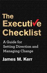 The Executive Checklist A Guide For Setting Direction And Managing Change 1st Edition James M Kerr Auth