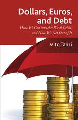 Dollars Euros And Debt How We Got Into The Fiscal Crisis And How We Get Out Of It 1st Edition Vito Tanzi Auth