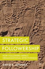 Strategic Followership How Followers Impact Organizational Effectiveness 1st Edition David B Zoogah Auth