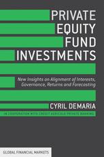 Private Equity Fund Investments New Insights On Alignment Of Interests Governance Returns And Forecasting 1st Edition Cyril Demaria Auth