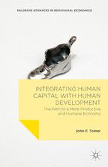Integrating Human Capital With Human Development The Path To A More Productive And Humane Economy 1st Edition John F Tomer Auth