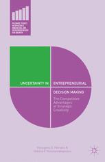 Uncertainty In Entrepreneurial Decision Making The Competitive Advantages Of Strategic Creativity 1st Edition Panagiotis E Petrakis