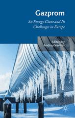 Gazprom An Energy Giant And Its Challenges In Europe 1st Edition Andrey Vavilov Eds