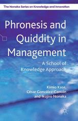 Phronesis And Quiddity In Management A School Of Knowledge Approach 1st Edition Kimio Kase