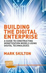 Building The Digital Enterprise A Guide To Constructing Monetization Models Using Digital Technologies 1st Edition Mark Skilton Auth