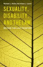 Sexuality Disability And The Law Beyond The Last Frontier Michael L Perlin