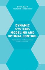 Dynamic Systems Modeling And Optimal Control Applications In Management Science 1st Edition Dipak Basu