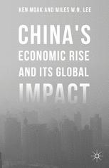 Chinas Economic Rise And Its Global Impact 1st Edition Ken Moak