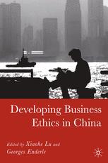 Developing Business Ethics In China 1st Edition Xiaohe Lu Georges Enderle Eds