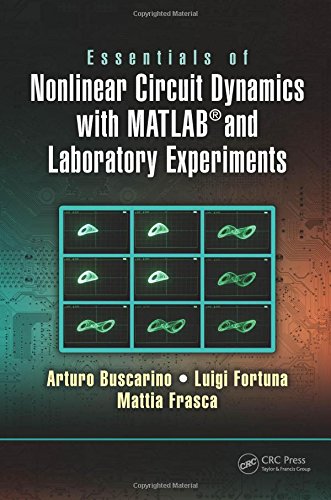 Essentials Of Nonlinear Circuit Dynamics With Matlab And Laboratory Experiments 1st Edition Arturo Buscarino