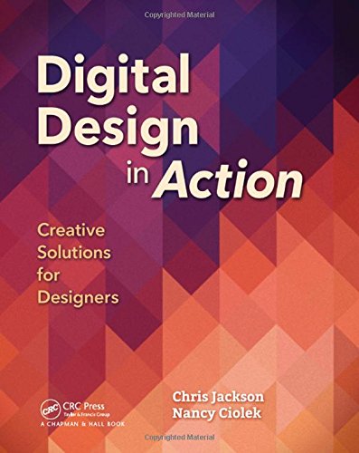 Digital Design In Action Creative Solutions For Designers 1st Edition Ciolek