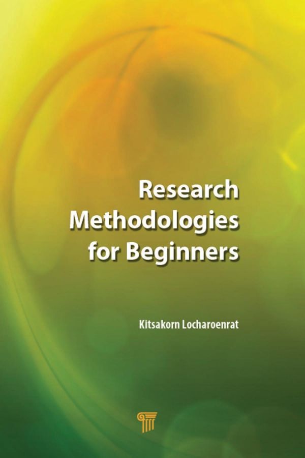 Research Methodologies For Beginners 1st Edition Kitsakorn Locharoenrat