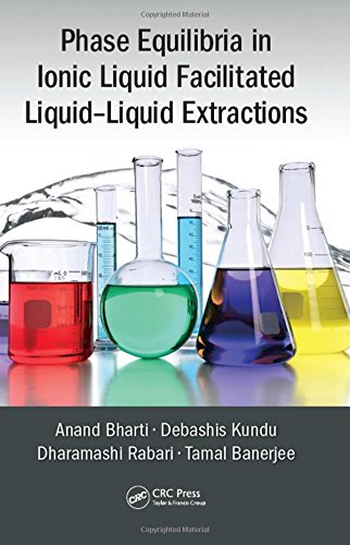 Phase Equilibria In Ionic Liquid Facilitated Liquidliquid Extractions 1st Edition Bharti Anand Kundu Debashis Rabari Dharamashi Banerjee Tamal