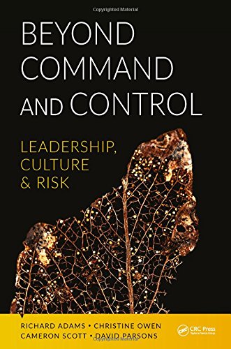 Beyond Command And Control Leadership Culture And Risk 1st Edition Richard Adams