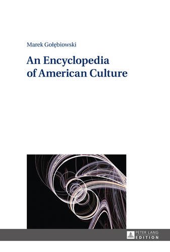 An Encyclopedia Of American Culture Marek Golebiowski