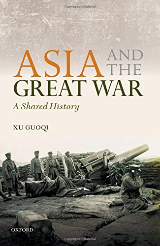 Asia And The Great War A Shared History 1st Edition Xu Guoqi