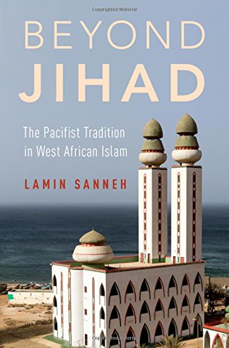 Beyond Jihad The Pacifist Tradition In West African Islam 1st Edition Sanneh