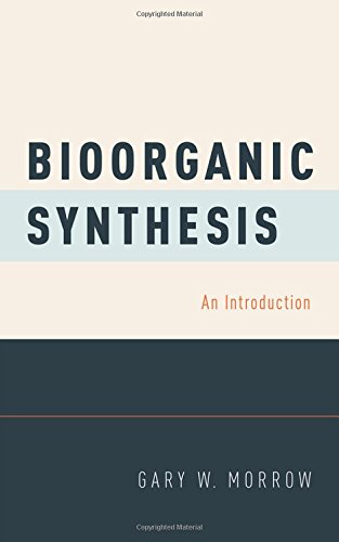 Bioorganic Synthesis An Introduction 1st Edition Morrow Gary W