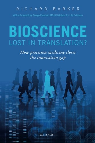 Bioscience Lost In Translation How Precision Medicine Closes The Innovation Gap 1st Edition Barker