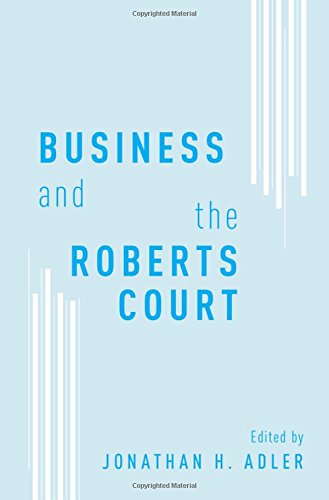 Business And The Roberts Court 1st Edition Adler Jonathan H