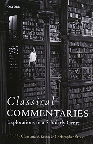 Classical Commentaries Explorations In A Scholarly Genre 1st Edition Kraus